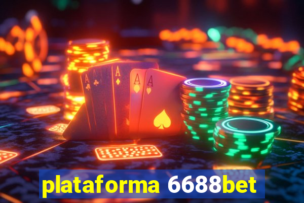 plataforma 6688bet
